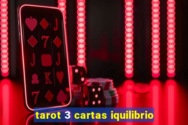 tarot 3 cartas iquilibrio
